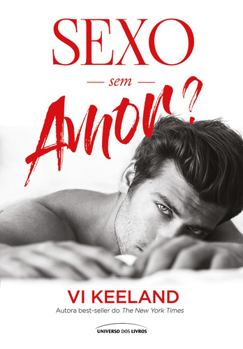 Sexo sem amor?, de Keeland, Vi. Universo dos Livros Editora LTDA, capa mole em português, 2019