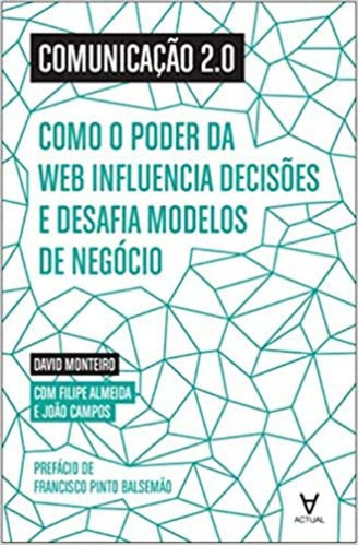 Comunicacao 2.0 - Como O Poder Da Web Influencia, De David Monteiro. Comunicação Editorial Actual Editora, Tapa Mole, Edición Publicidade E Propaganda En Português, 20