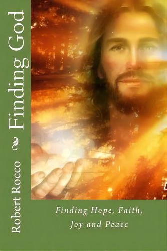 Finding God, De Robert Rocco. Editorial Createspace Independent Publishing Platform, Tapa Blanda En Inglés