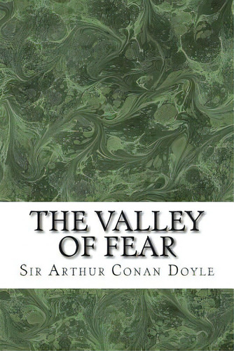 The Valley Of Fear: (sir Arthur Conan Doyle Classics Collection), De Conan Doyle, Sir Arthur. Editorial Createspace, Tapa Blanda En Inglés