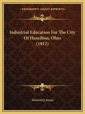 Libro Industrial Education For The City Of Hamilton, Ohio...