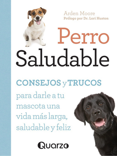 Perro Saludable, De Moore, Arden. Editorial Quarzo, Tapa Blanda, Edición 1 En Español, 2015