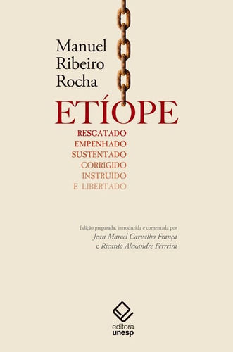 Etíope resgatado, empenhado, sustentado, corrigido, instruído e libertado, de (Seleccionado(es) por) Franca, Jean Marcel Carvalho/ Ferreira, Ricardo Alexandre. Editorial Editora Unesp, capa mole em português, 2017