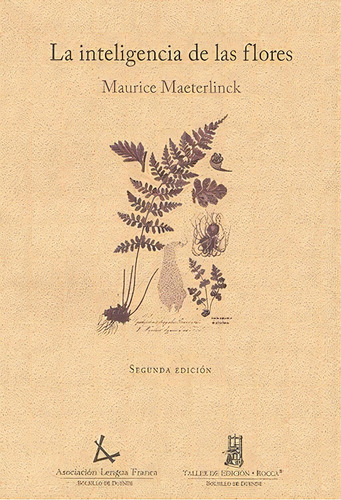 La Inteligencia De Las Flores, de Maurice Maeterlinck. Serie 9584422835, vol. 1. Editorial Taller de Edición Rocca, tapa blanda, edición 2012 en español, 2012