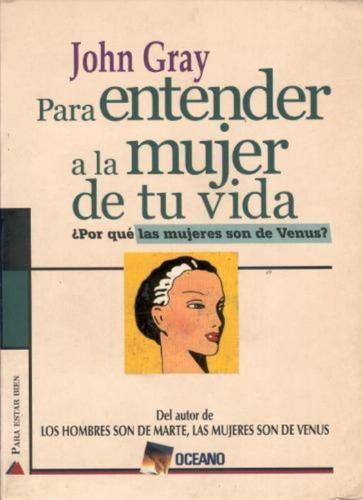 Para Entender A La Mujer De Tu Vida, De Gray, John. Editorial Oceano Mexico, Tapa Tapa Blanda En Español