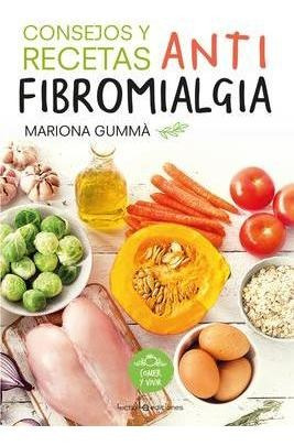 Consejos Y Recetas Antifibromialgia - Mariona Gumma