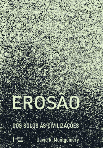 Erosão, De David R. Montgomery. Editora Edusp, Capa Mole, Edição 1 Em Português, 2021