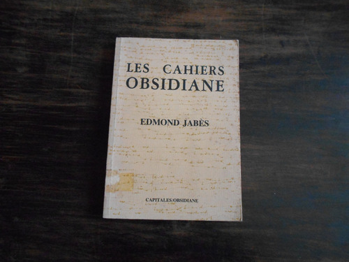 Les Cahiers Obsidiane.      Edmond Jabés.        En Francés.