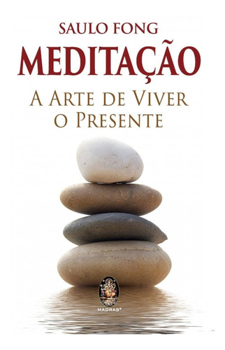 Livro Meditacao A Arte De Viver O Presente