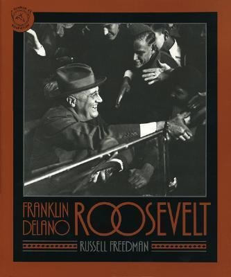 Franklin Delano Roosevelt - Russell Freedman
