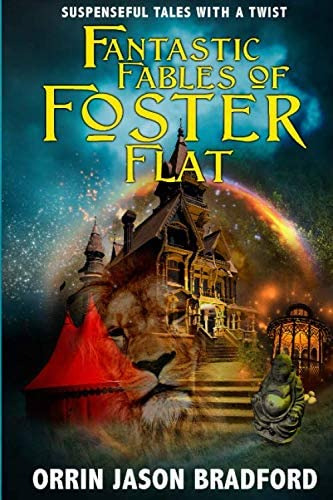 Libro: Fantastic Fables Of Foster Flat: Suspenseful Tales A