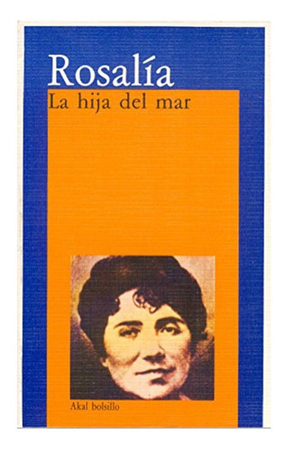 La Hija Del Mar. Rosalía De Castro. Akal