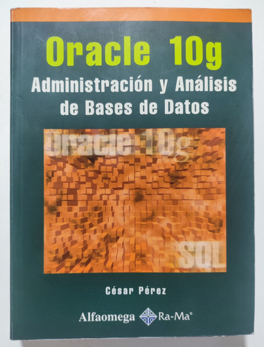 Oracle 10g Administración Y Analisis De Datos. Programación  (Reacondicionado)