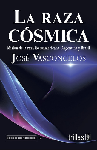 La Raza Cósmica Misión De La Raza Iberoamericana Trillas