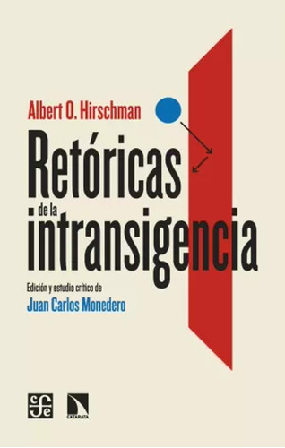 Retóricas De La Intransigencia - O. Hirschman, Albert  - *