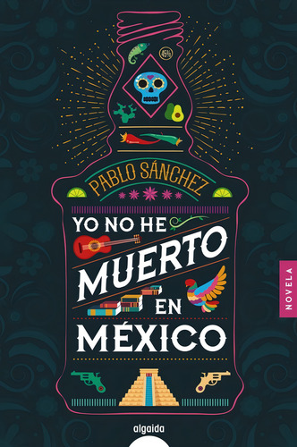 Yo no he muerto en México, de Sánchez, Pablo., vol. 1. Editorial Algaida Editores, tapa blanda en español