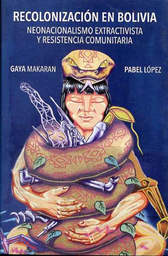 Libro Recolonización En Bolivia. Neonacionalismo Extractivis