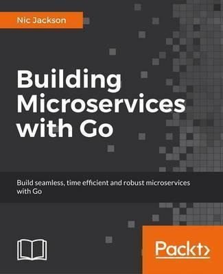 Building Microservices With Go - Nic Jackson (paperback)