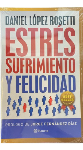 Estres Sufrimiento Y Felicidad - Daniel Lopez Rosetti 