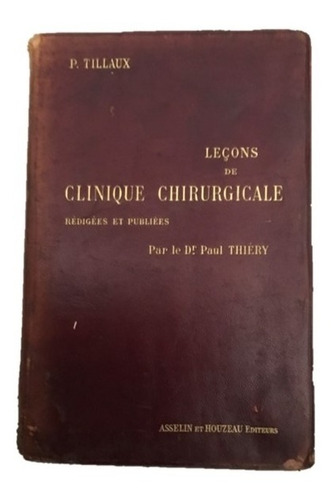 Lecons Clinique Chirurgicale Libro Medicina Antiguo 1895