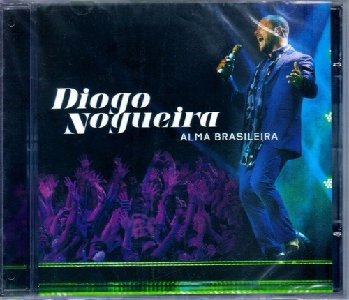 Cd Diogo Nogueira - Alma Brasileira (lacrado)