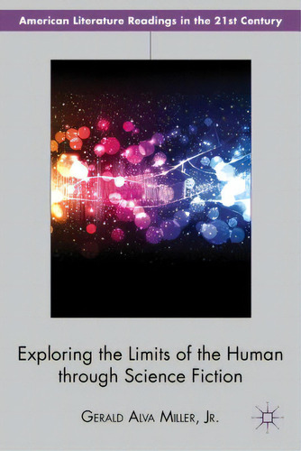 Exploring The Limits Of The Human Through Science Fiction, De Miller Jr, Gerald Alva. Editorial Springer Nature, Tapa Dura En Inglés