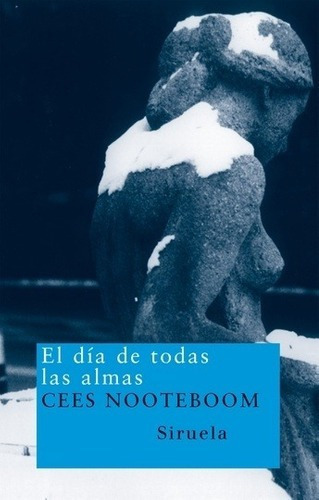 Dia De Todas Las Almas - Nooteboom, Grande, De Nooteboom, Grande. Editorial Siruela En Español