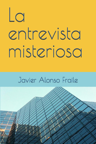 Libro: La Entrevista Misteriosa (universo Pesadillas Reales)