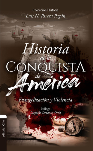 Libro Historia De La Conquista De America : Evangelizacio...