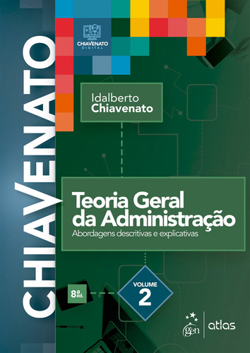Teoria Geral da Administração – Vol. 2, de Chiavenato, Idalberto. Editora Atlas Ltda., capa mole em português, 2021