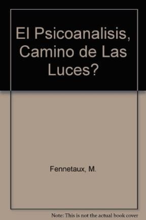 El Psicoanalisis   Camino De Las Luces - Fennetaux (libro)