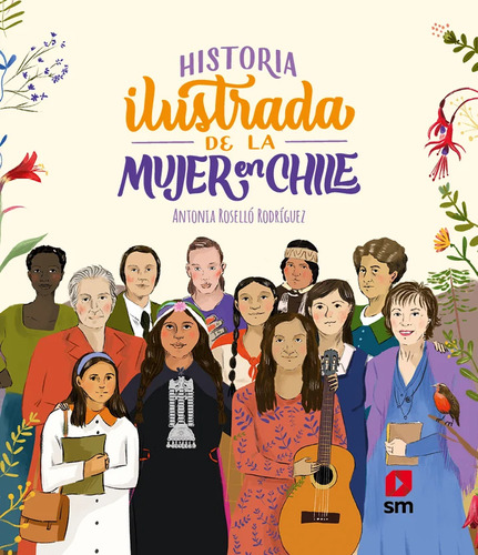 Historia Ilustrada De La Mujer En Chile - Rosello Antonia