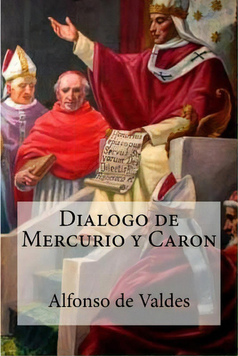 Dialogo De Mercurio Y Caron, De Hollybooks. Editorial Createspace, Tapa Blanda En Español
