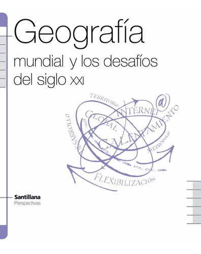 Geografía Mundial Y Los Desafíos Del Siglo Xxi Santillana P