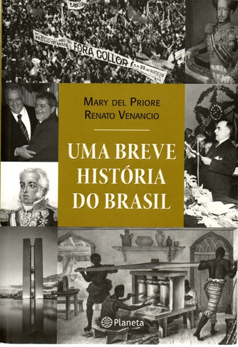Livro Uma Breve História Do Brasil, Mary Del Priore