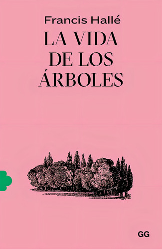 La Vida De Los Árboles / Francis Hallé
