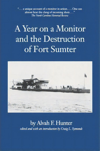 A Year On A Monitor And The Destruction Of Fort Sumter, De Alvah F. Hunter. Editorial University South Carolina Press, Tapa Blanda En Inglés