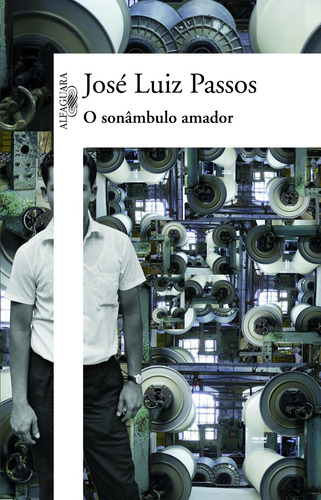 O sonâmbulo amador, de Passos, José Luiz. Editora Schwarcz SA, capa mole em português, 2012