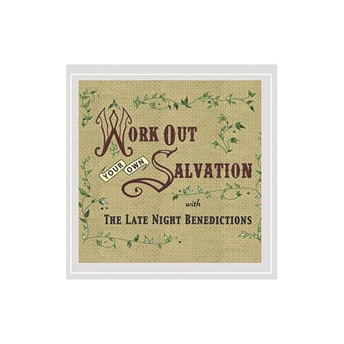 Late Night Benedictions Work Out Your Own Salvation Usa Cd