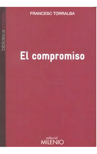 El Compromiso, De Francesc Torralba Roselló. Editorial Milenio Publicaciones S.l., Tapa Blanda En Español