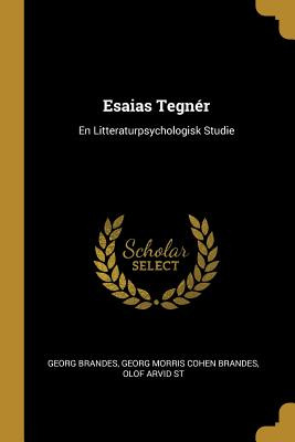 Libro Esaias Tegnã©r: En Litteraturpsychologisk Studie - ...