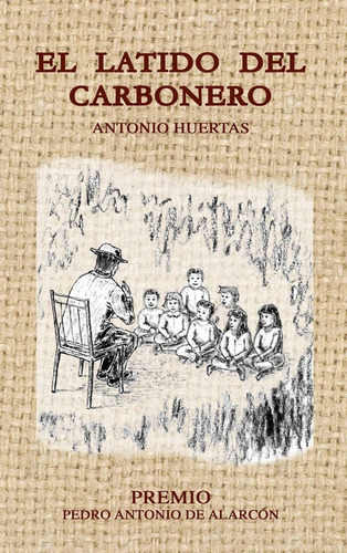 El Latido Del Carbonero, De Huertas Huertas, Antonio. Editorial Comala, Tapa Blanda En Español