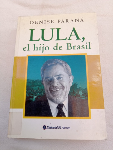 Lula El Hijo De Brasil Parana