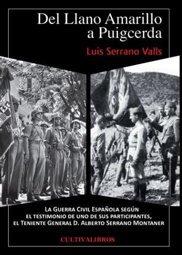 Del Llano Amarillo A Puigcerda. La Guerra Civil Española Seg