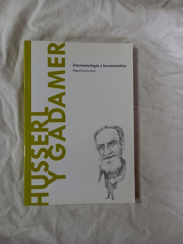 Husserl Y Gadamer Fenomenología Y Hermenéutica - García Baró