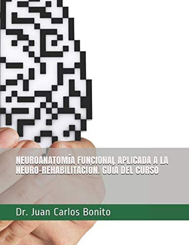 Libro: Neuroanatomía Funcional. Aplicada A La Neuro-rehabili