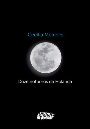 Doze noturnos da holanda, de Meireles, Cecília. Série Cecília Meireles Editora Grupo Editorial Global, capa mole em português, 2014