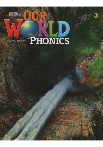 American Our World Phonics 3 (2nd.ed.) - Student's Book, De Koustaff, Lesley. Editorial National Geographic Learning, Tapa Blanda En Inglés Americano