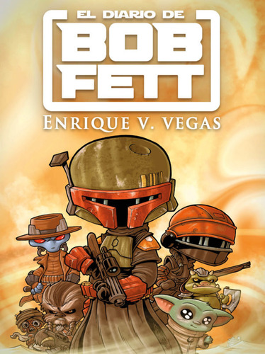 Libro El Diario De Bob Fett - Enrique V. Vegas, Enrique