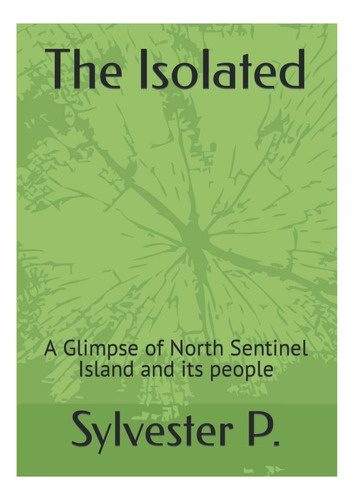 Libro: The Isolated: A Glimpse Of North Sentinel Island And